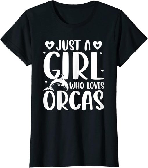 Womens Just A Girl Who Loves Orcas Orcas Lover Nature Wildlife T-Shirt