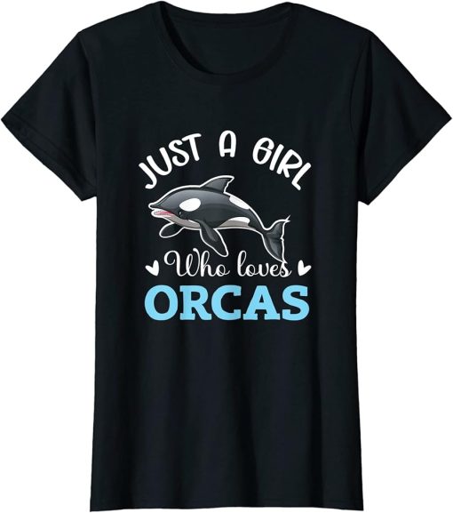 Orca Whale Just A Girl Who Loves Orcas T-Shirt